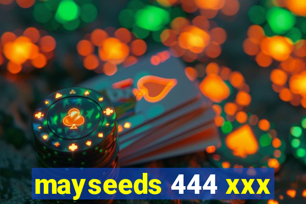 mayseeds 444 xxx